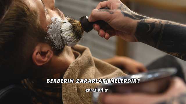 Berberin Zararları Nelerdir?