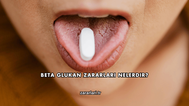 Beta Glukan Zararları Nelerdir?
