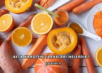 Beta Karoten Zararları Nelerdir?