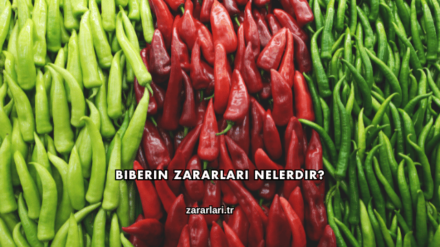 Biberin Zararları Nelerdir?