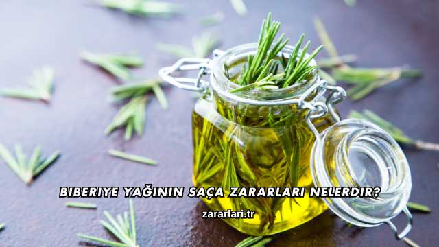 Biberiye Yağının Saça Zararları Nelerdir?