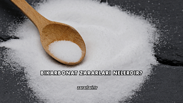 Bikarbonat Zararları Nelerdir?