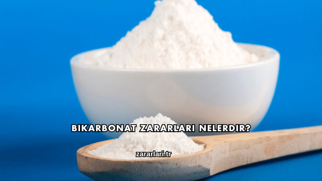 Bikarbonat Zararları Nelerdir?