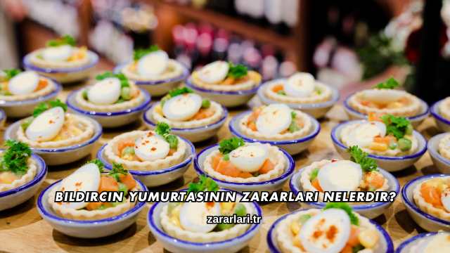 Bıldırcın Yumurtasının Zararları Nelerdir?