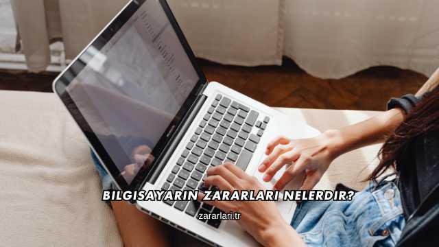 Bilgisayarın Zararları Nelerdir?