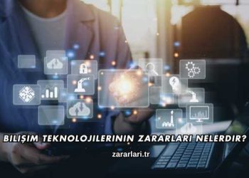 Bilişim Teknolojilerinin Zararları Nelerdir?