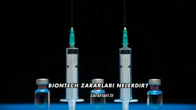 Biontech Zararları Nelerdir?