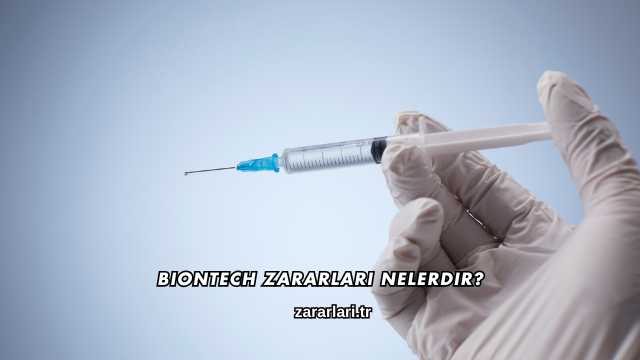 Biontech Zararları Nelerdir?