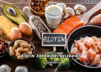 Biotin Zararları Nelerdir?