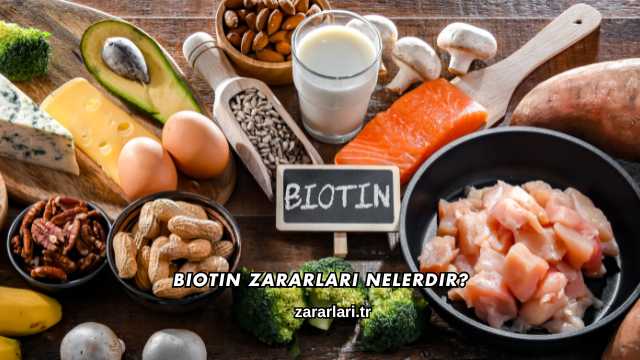 Biotin Zararları Nelerdir?