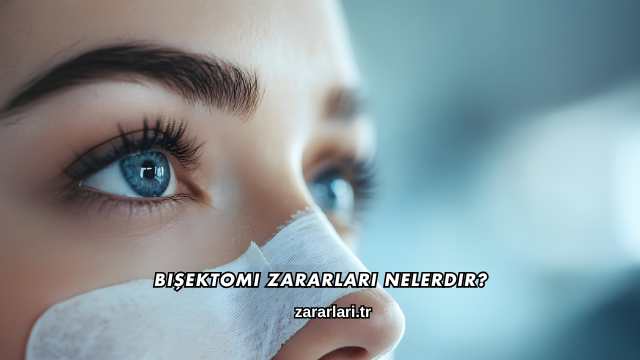 Bişektomi Zararları Nelerdir?