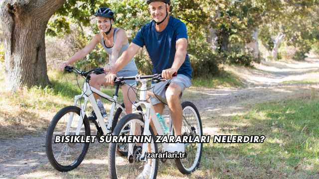 Bisiklet Sürmenin Zararları Nelerdir?