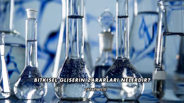 Bitkisel Gliserin Zararları Nelerdir?