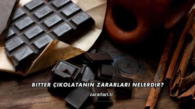 Bitter Çikolatanın Zararları Nelerdir?