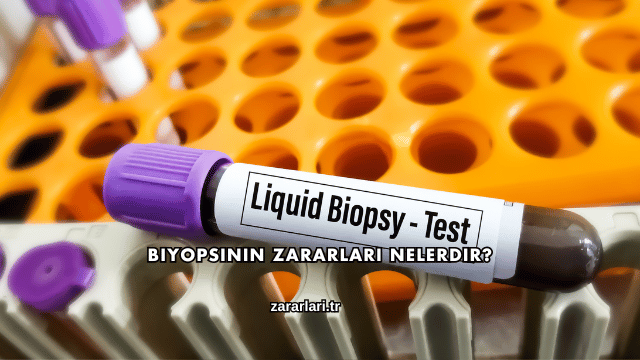 Biyopsinin Zararları Nelerdir?