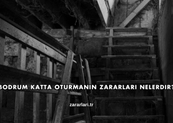 Bodrum Katta Oturmanın Zararları Nelerdir?