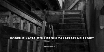 Bodrum Katta Oturmanın Zararları Nelerdir?