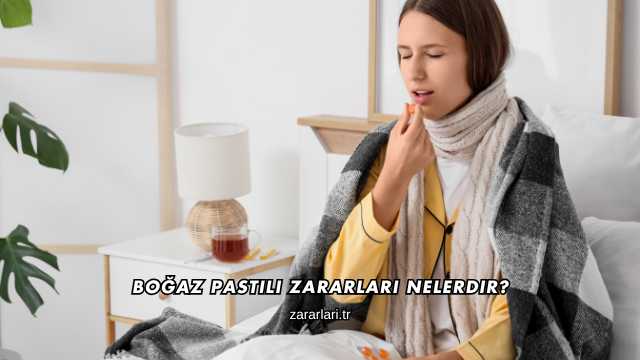 Boğaz Pastili Zararları Nelerdir?