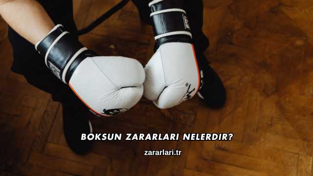 Boksun Zararları Nelerdir?