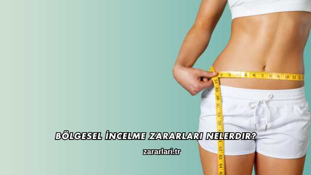 Bölgesel İncelme Zararları Nelerdir?