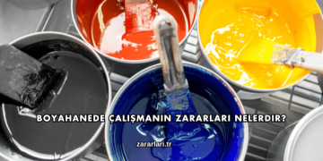 Boyahanede Çalışmanın Zararları Nelerdir?