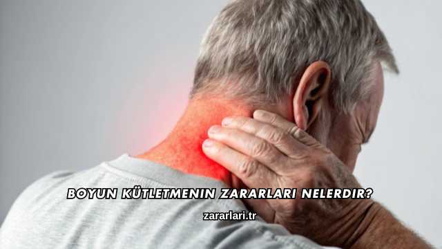 Boyun Kütletmenin Zararları Nelerdir?