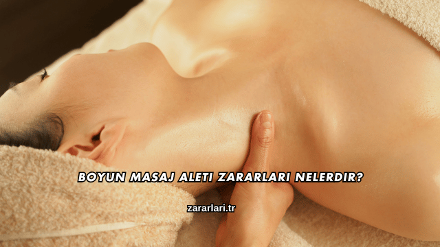 Boyun Masaj Aleti Zararları Nelerdir?