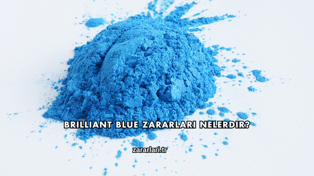 Brilliant Blue Zararları Nelerdir?