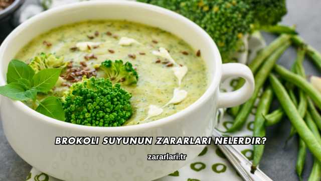 Brokoli Suyunun Zararları Nelerdir?