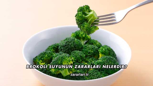 Brokoli Suyunun Zararları Nelerdir?
