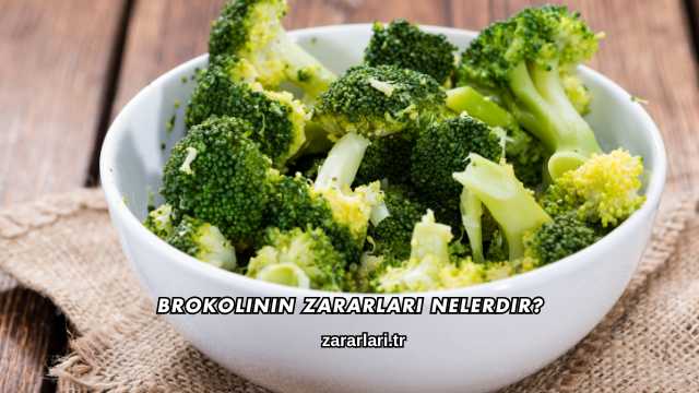 Brokolinin Zararları Nelerdir?