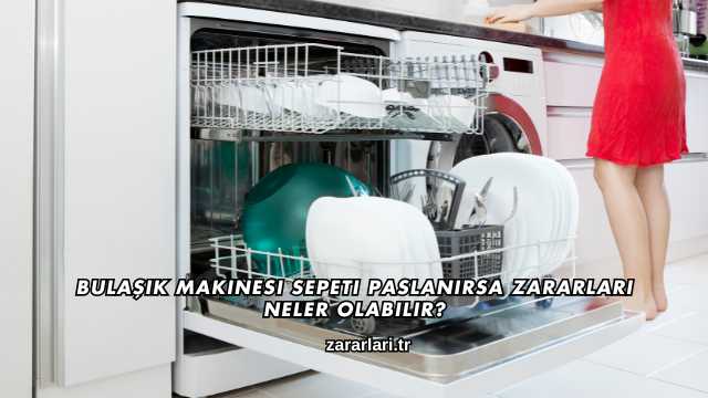 Bulaşık Makinesi Sepeti Paslanırsa Zararları Neler Olabilir?