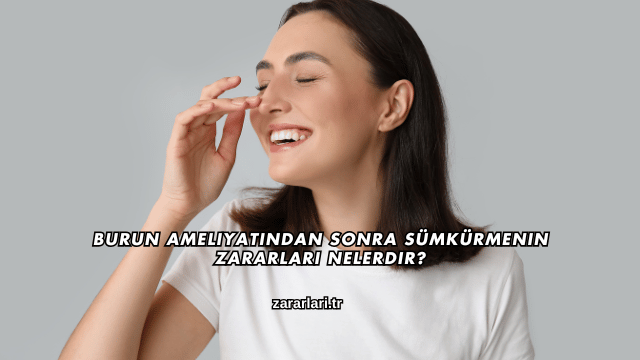 Burun Ameliyatından Sonra Sümkürmenin Zararları Nelerdir?