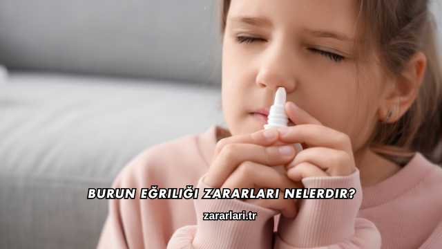 Burun Eğriliği Zararları Nelerdir?