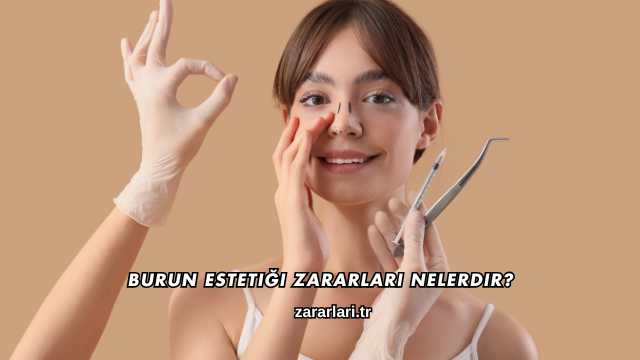 Burun Estetiği Zararları Nelerdir?