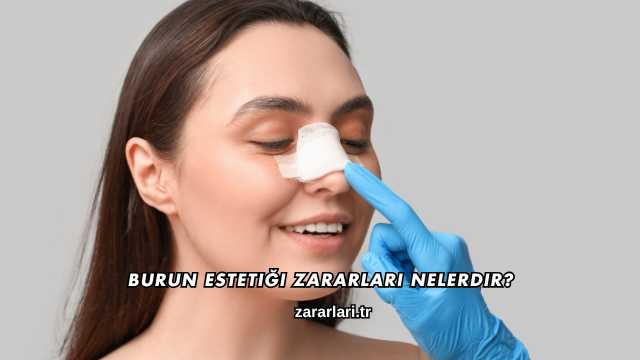 Burun Estetiği Zararları Nelerdir?