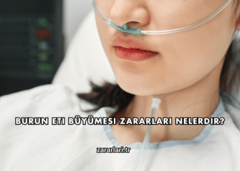 Burun Eti Büyümesi Zararları Nelerdir?