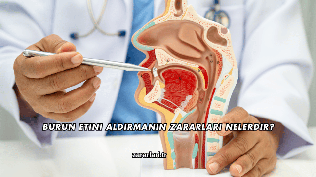 Burun Etini Aldırmanın Zararları Nelerdir?