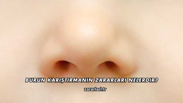 Burun Karıştırmanın Zararları Nelerdir?