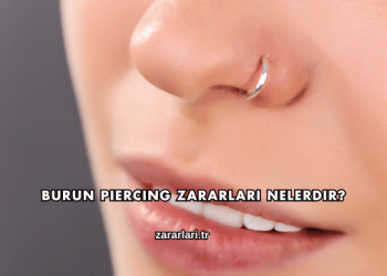 Burun Piercing Zararları Nelerdir?