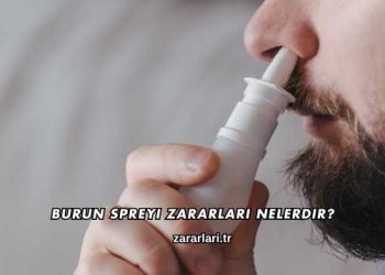 Burun Spreyi Zararları Nelerdir?