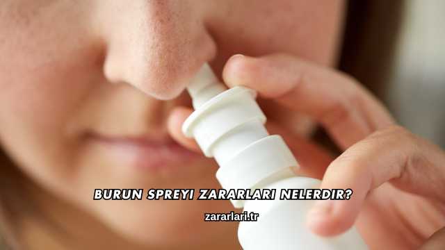 Burun Spreyi Zararları Nelerdir?