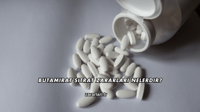 Butamirat Sitrat Zararları Nelerdir?