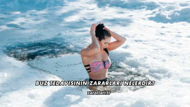Buz Tedavisinin Zararları Nelerdir?