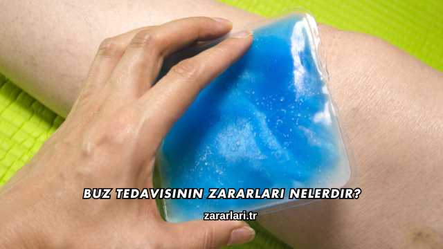 Buz Tedavisinin Zararları Nelerdir?