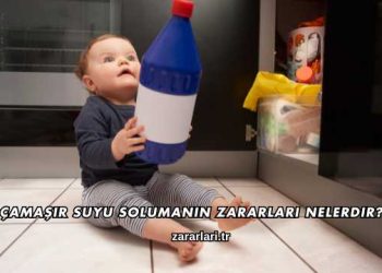 Çamaşır Suyu Solumanın Zararları Nelerdir?