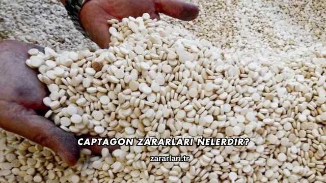 Captagon Zararları Nelerdir?