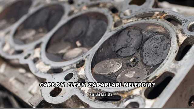 Carbon Clean Zararları Nelerdir?
