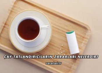 Çay Tatlandırıcıların Zararları Nelerdir?