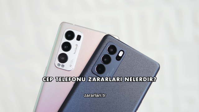Cep Telefonu Zararları Nelerdir?